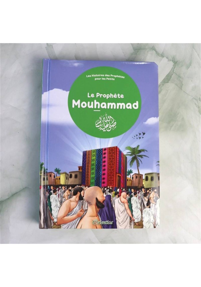 Le prophète Mouhammad (SAW) - Les Histoires des Prophètes pour les Petits