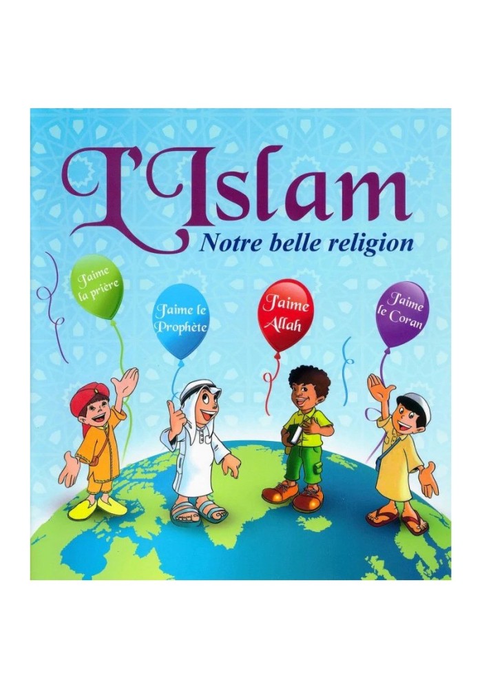 L'ISLAM notre belle religion