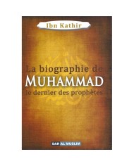 La biographie de MUHAMMAD -le dernier des prophètes-