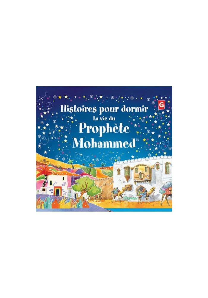 Histoires pour dormir - La vie du Prophète Mohammed (SAW)
