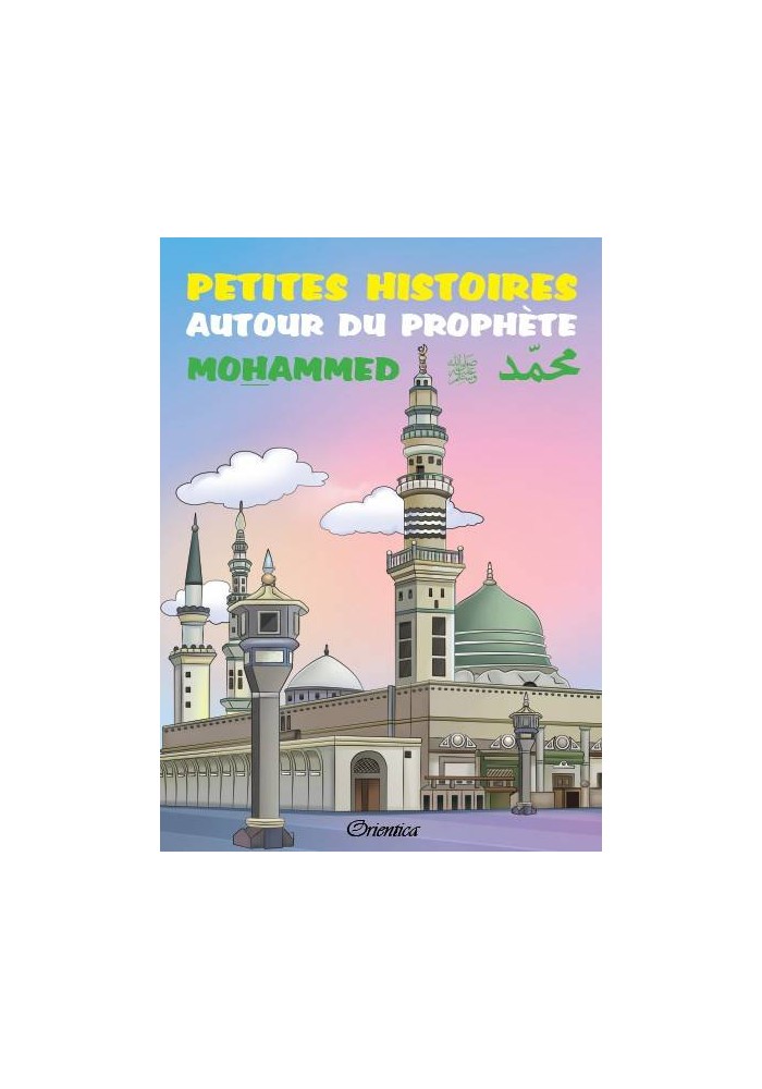 Petites histoires autour du prophète (SAW) pour les 3 - 6 ans