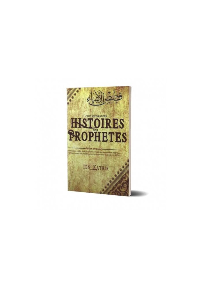 L'Authentique HISTOIRES des PROPHETES (Ibn Kathir)
