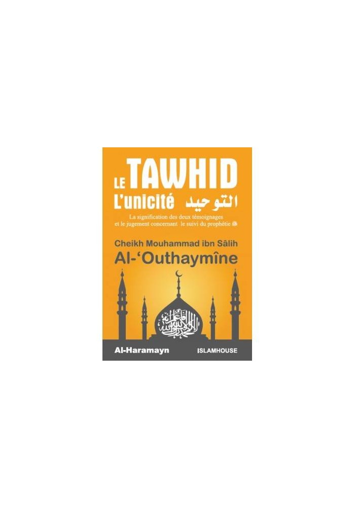 Le Tawhid - L'Unicité - Cheikh Al Outhaymine -