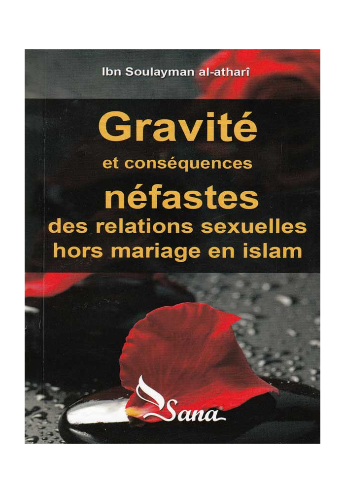 Gravité et conséquences néfastes des relations sexuelles hors mariage en islam