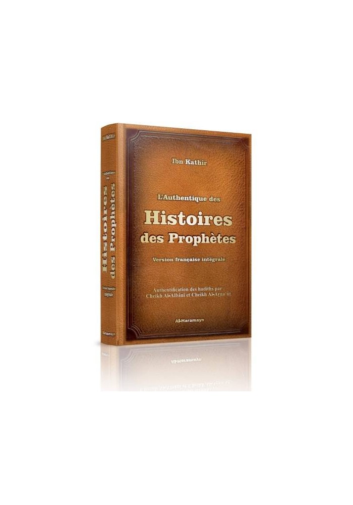 L'Authentique des HISTOIRES des PROPHETES "version intégrale bilingue" (Ibn Kathir)