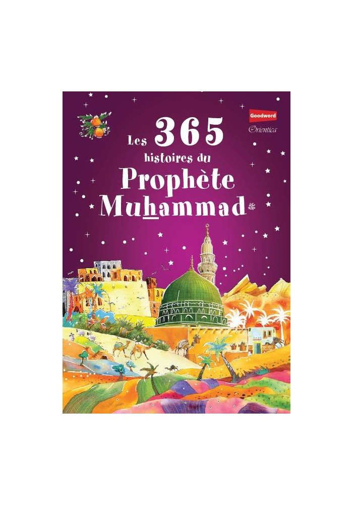 Les 365 histoires du Prophète Mohammed (SAW)