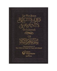 Les Plus Beaux Récits Des Savants De La Sunnah, Tirés Principalement De Siyar Al'âm An-Nubalâ' De L'imam Adh-Dhahabî
