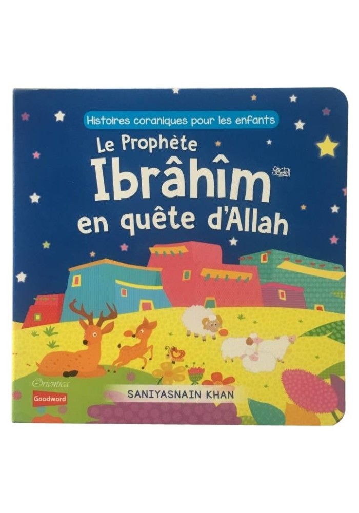 Le Prophète Ibrahim en quête d'Allah (Livre pour enfant avec pages cartonnées)