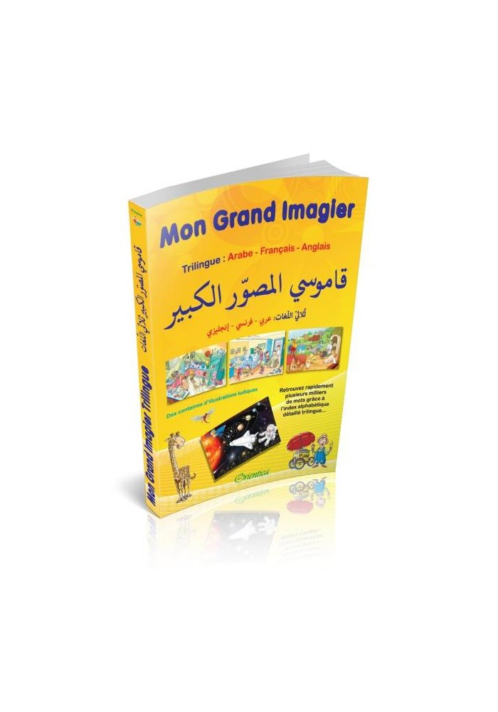Mon Grand Imagier dictionnaire Trilingue : arabe - français - anglais -